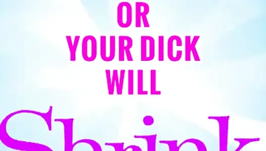 Suck 1 Dick a Week or Yours Will Shrink