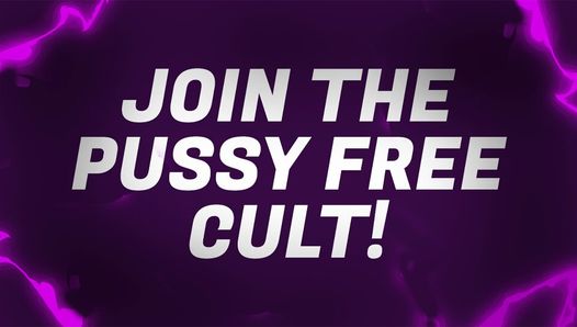 Pussy Free Cult Mantras for Incel Virgins