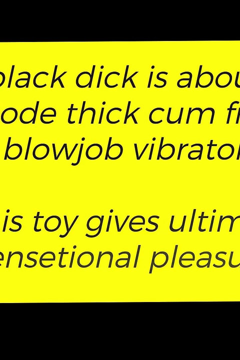 A Black Dick Explodes Thick Nut From a Blowjob Vibrator