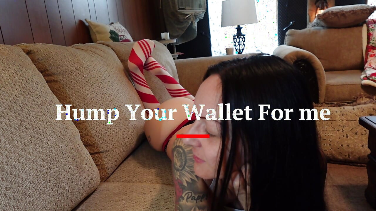 I Hump and You Pay, My Body Owns Your Wallet