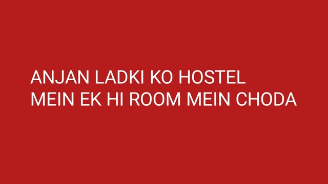 Hostel Mein Ladki Mere Room Mein Chudi Hindi Audio Story