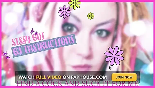 Sissy BJ instructions find a cock suck it BJ JOI facial