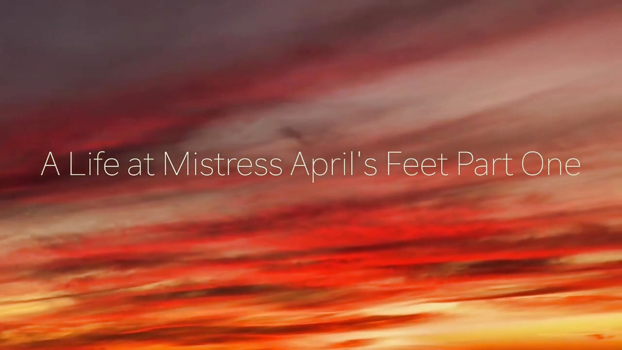 Dominatrix Mistress April - a life at her feet part 1