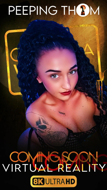 Chanella Wella's latest Virtual Reality scene is now LIVE on the Peeping Thom VR Faphouse platform.