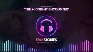 Ero Stories: The Midnight Encounter (Audio, ASMR, Whisper)