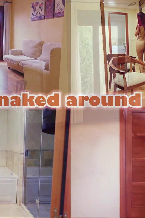 Walking Naked Around My House