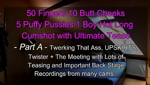 50 fingers 10 butt cheeks 5 puffy pussies 1 boy part a
