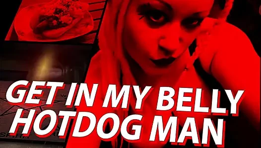 Get Into My Tummy Hotdog Man Pt1