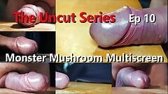 Uncut Monster Mushroom POV Multiscreen Show