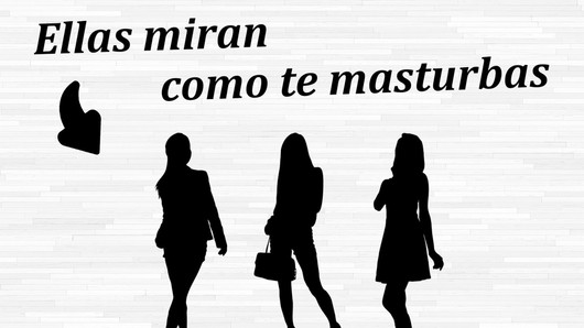 Ellas miran como te masturbas JOI anal + voz española