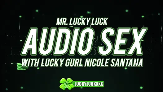 Lucky Gurl Nicole Santana - Audio Sex Asmr Hardcore Fucking with Mr. Lucky Luck
