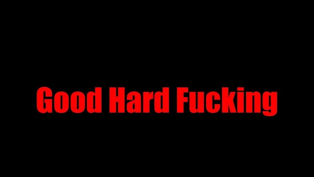 Good Hard Fucking