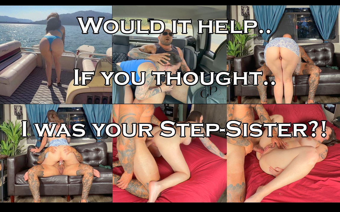Would It Help if You Thought I Was Your Step-sister