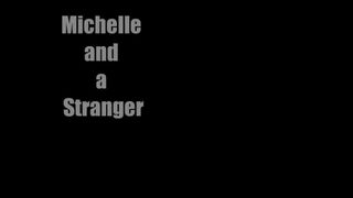 Michelle và một người lạ