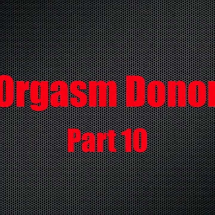 Doador do orgasmo - capítulo 10