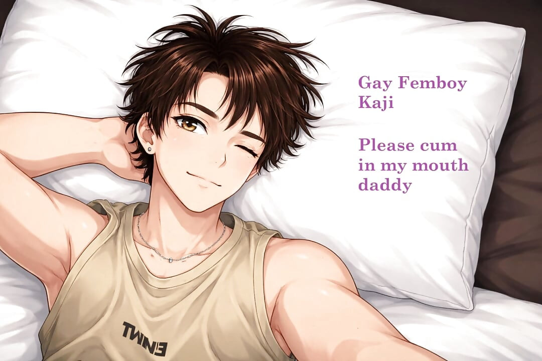 Gay Femboy Kaji Please jizz in my mouth daddy ASMR