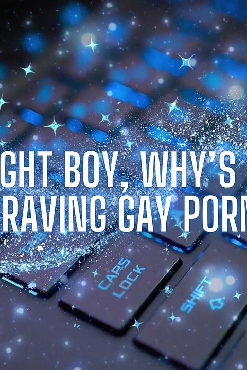 Hey Straight Boy, Why’s Your Cock Craving Gay Porn?