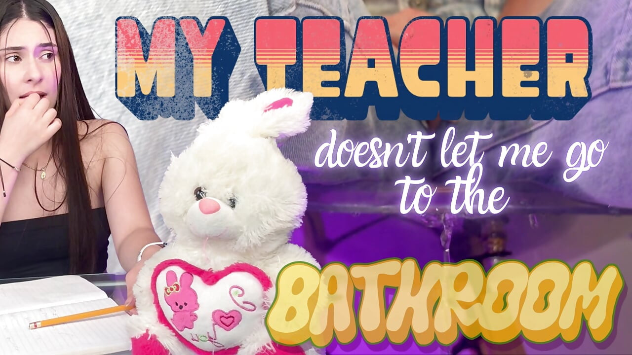 MINHA PROFESSORA NÃO ME DEIXA IR AO BANHEIRO