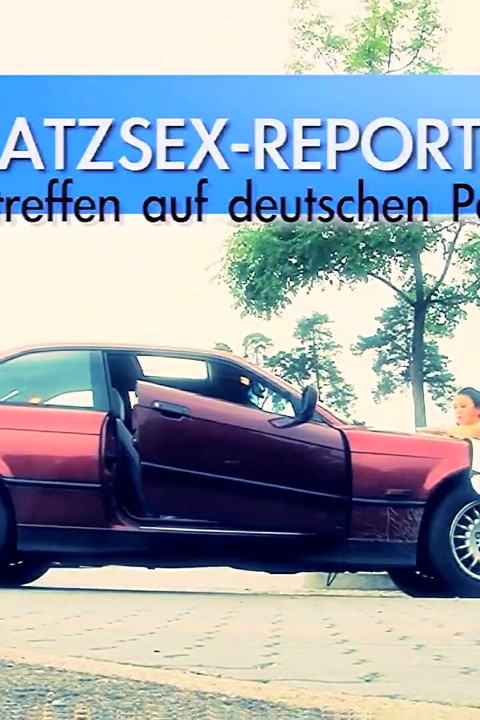 Parkplatzsex - Report Berlin