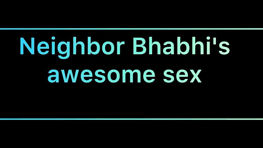 Neighbor Bhabhi's Awesome Sex