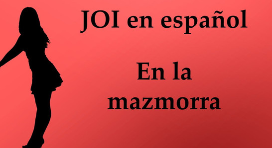 ROL JOI - En una mazmorra con una ama y una esclava. 