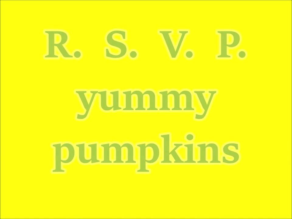 R.S.V.P. yummy pumpkins