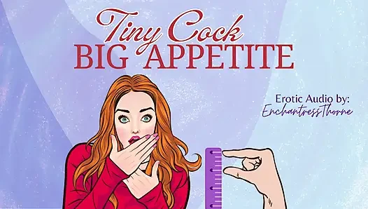 Tiny Cock-big Appetite: Your Sph CEI Humiliation Erotic Audio