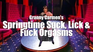 Granny Carmen's Springtime Suck, Lick & Fuck Orgasms