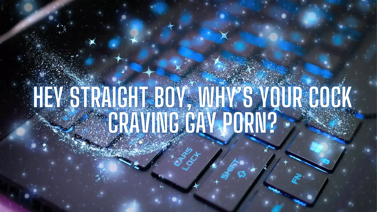 Hey Straight Boy, Why’s Your Cock Craving Gay Porn?