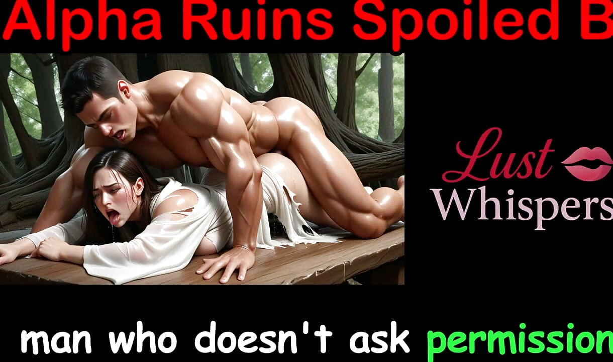 Alpha Ruins Spoiled Brat - English Sex Story