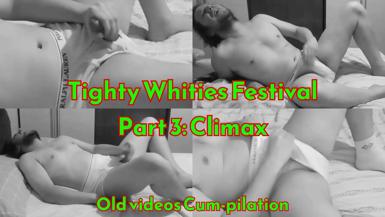 Tighty Whities Festival (Old videos cum-pilation), Part 3: Climax
