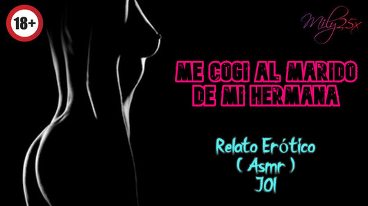 Me cogi al marido de mi hermana - Relato Erótico - (ASMR) - voz y gemidos REALES