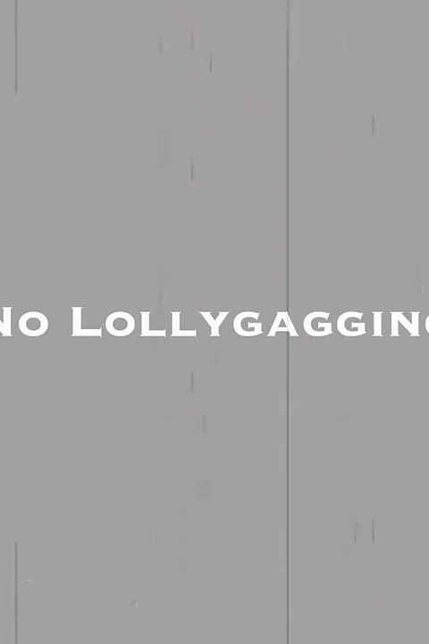 Lollygagging नहीं