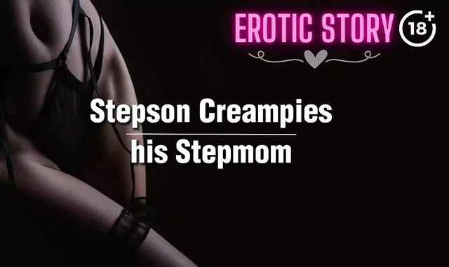 (Stepmom and Stepson Story) A Big Creampie for Stepmom