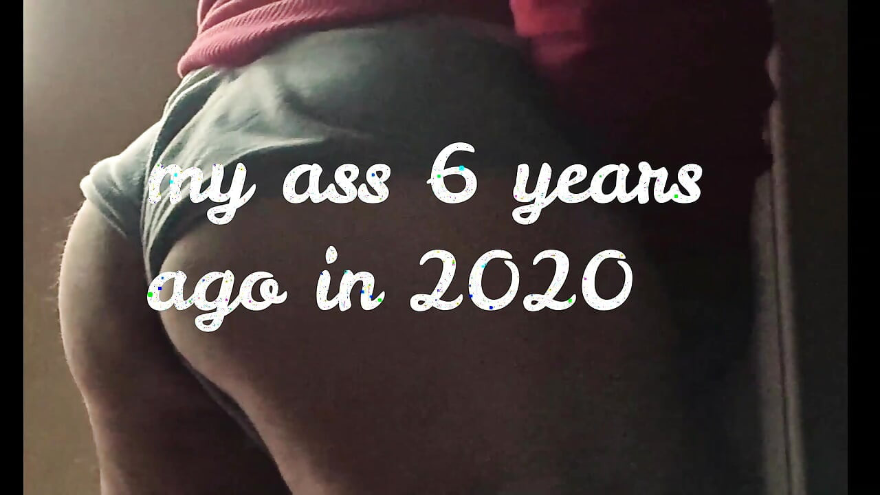 showing my ass as it is today and as it was a few years ago