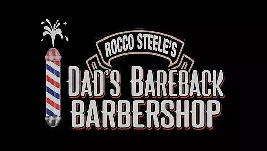 Step Dad's bareback barbershop
