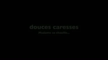 douces caresses