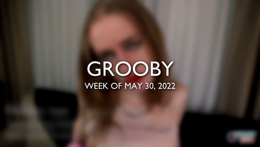 Grooby: roundup semanal, 30 de maio