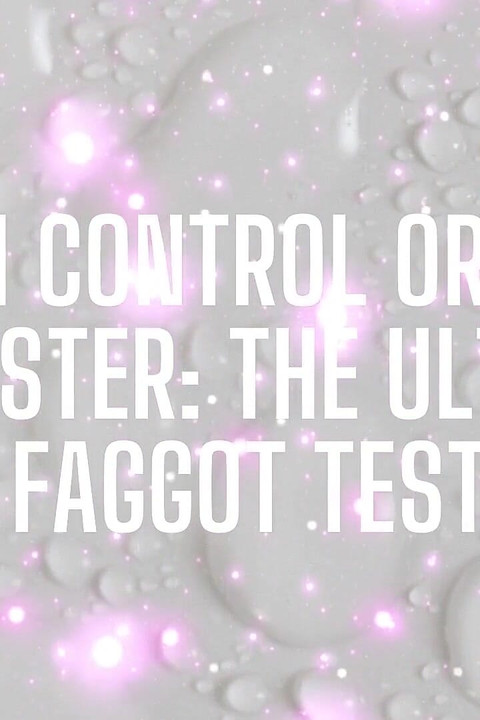 Cum Control eller Cum Dumpster - The Ultimate Fagtest