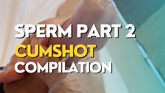Sperm cumshots compilation part 2