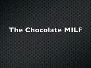 De chocolade -milf