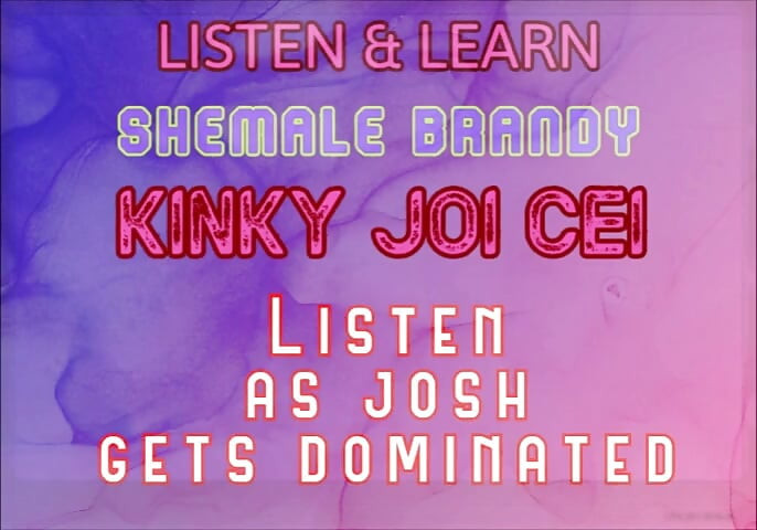 Lyt og lær serien Kinky JOI CEI med Josh Voice af Shemale Brandy