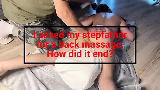 I asked my stepfather for a back massage. We really enjoyed it.