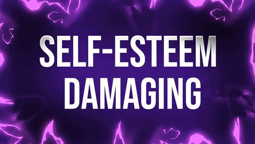Self-Esteem Damaging Affirmations for Insecure Beta Losers