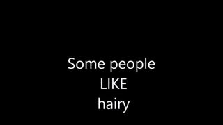 some people like hairy