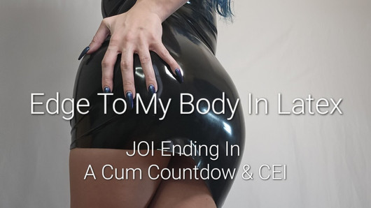 Vorschau für: Edge to my body in Latex: Wichsanleitung endet mit einem Sperma-Countdown & cei