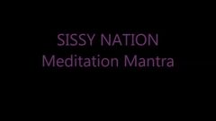 SISSY NATION - Meditation Mantra