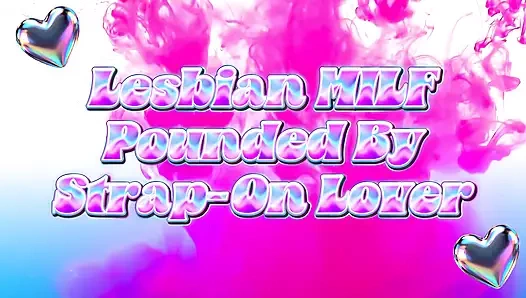 MILF Lesbians Strap on Pounding