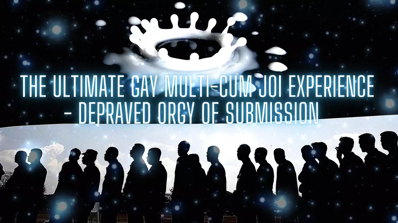 The Ultimate Gay Multi-cum JOI Experience - Depraved Orgy of Submission (cumshot 4)