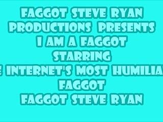 I Am A Faggot - I Am A Faggot - I Am A Faggot - I Am Faggot – Steve Ryan